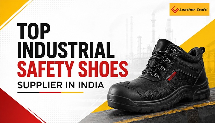Top Industrial Safety Shoes Supplier in India – Complete Guide to Choosing the Best